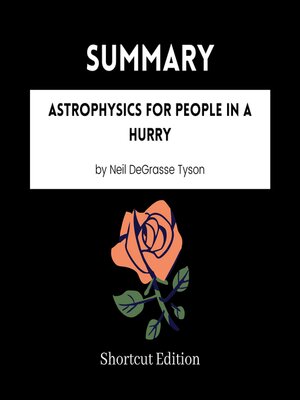 cover image of SUMMARY--Astrophysics For People In a Hurry by Neil DeGrasse Tyson